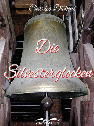 Charles Dickens: Die Silvesterglocken