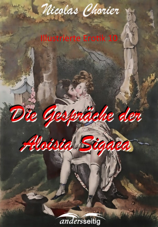 Nicolas Chorier: Die Gespräche der Aloisia Sigaea