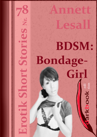 Annett Lesall: BDSM: Bondage-Girl