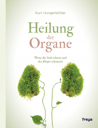 Kurt Hungerbühler: Heilung der Organe