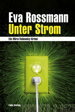 Eva Rossmann: Unter Strom