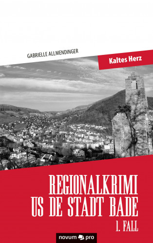 Gabrielle Allmendinger: Regionalkrimi us de Stadt Bade - 1. Fall