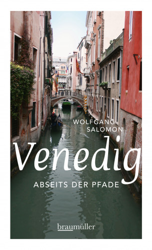 Wolfgang Salomon: Venedig abseits der Pfade