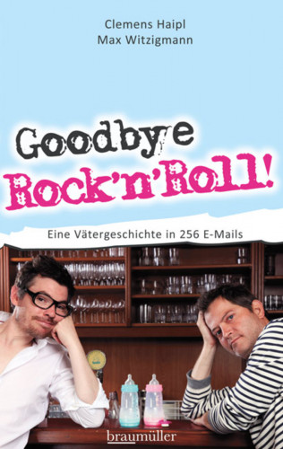 Clemens Haipl, Max Witzigmann: Goodbye Rock'n'Roll!