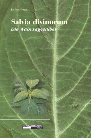 Jochen Gartz: Salvia Divinorum - Die Wahrsagesalbei