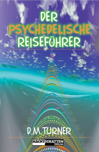 D M Turner: Der psychedelische Reiseführer