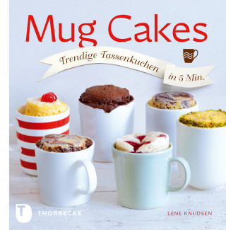 Lene Knudsen: Mug Cakes