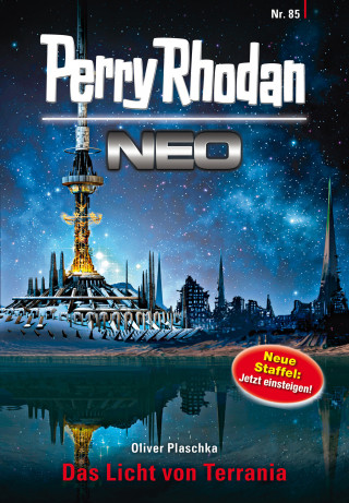 Oliver Plaschka: Perry Rhodan Neo 85: Das Licht von Terrania