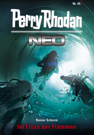 Rainer Schorm: Perry Rhodan Neo 95: Im Fluss der Flammen