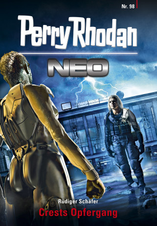 Rüdiger Schäfer: Perry Rhodan Neo 98: Crests Opfergang