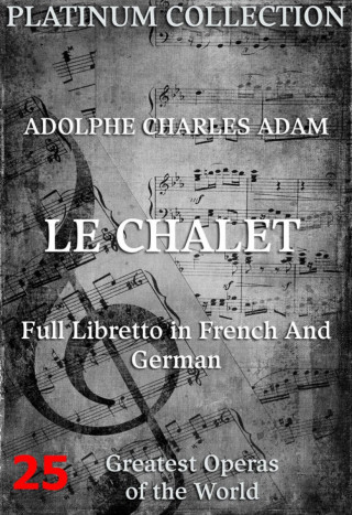 Adolphe Charles Adam, Eugene Scribe: Die Sennerhütte (Le Chalet)