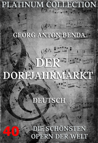 Georg Anton Benda, Johann Friedrich Wilhelm Gotter: Der Dorfjahrmarkt