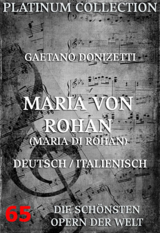 Gaetano Donizetti, Salvatore Cammarano: Maria von Rohan (Maria di Rohan)