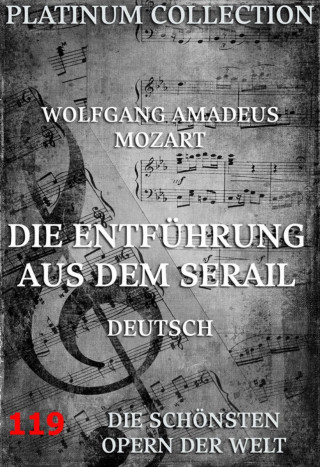 Wolfgang Amadeus Mozart, Johann Gottlieb Stephanie: Die Entführung aus dem Serail