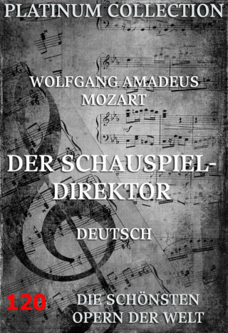 Wolfgang Amadeus Mozart, Johann Gottlieb Stephanie: Der Schauspieldirektor