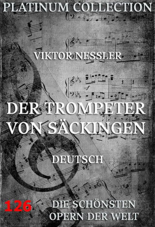 Viktor Nessler, Rudolf Bunge: Der Trompeter von Säckingen