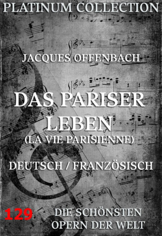 Jacques Offenbach, Henri Meilhac: Das Pariser Leben