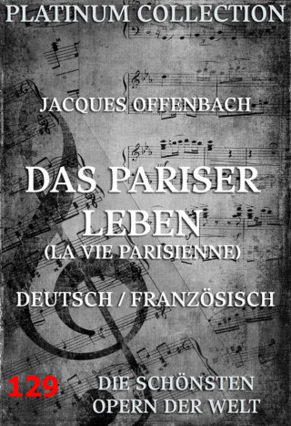 Jacques Offenbach, Henri Meilhac: Das Pariser Leben