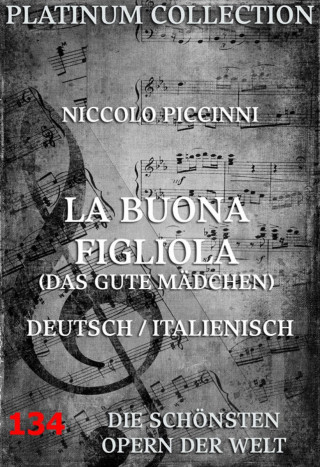 Niccolo Piccinni, Carlo Goldoni: La Buona Figliola (Das gute Mädchen)
