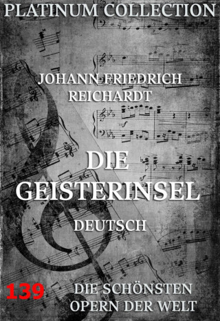 Johann Friedrich Reichardt, Johann Friedrich Wilhelm Gotter: Die Geisterinsel