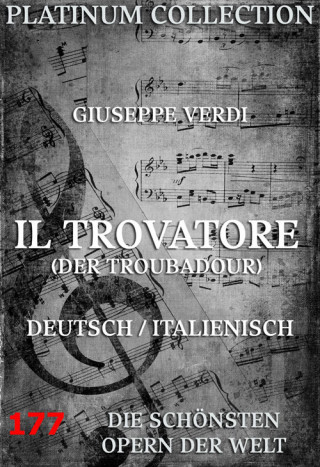 Giuseppe Verdi, Salvatore Cammarano: Il Trovatore (Der Troubadour)