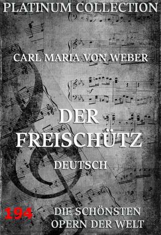 Carl Maria von Weber, Johann Friedrich Kind: Der Freischütz