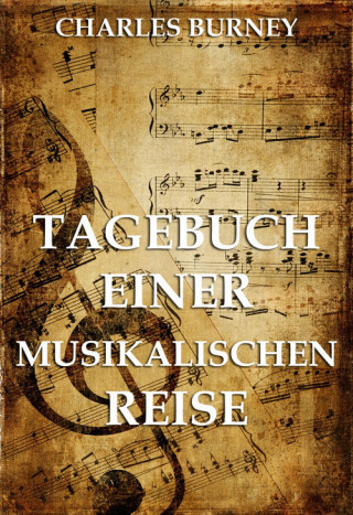 Charles Burney: Tagebuch einer musikalischen Reise