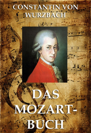 Constantin von Wurzbach: Das Mozart-Buch