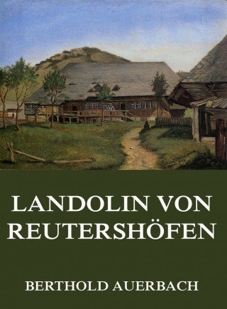 Berthold Auerbach: Landolin von Reutershöfen