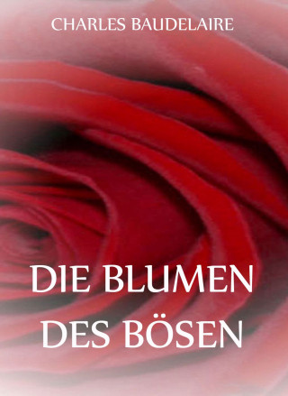 Charles Baudelaire: Die Blumen des Bösen