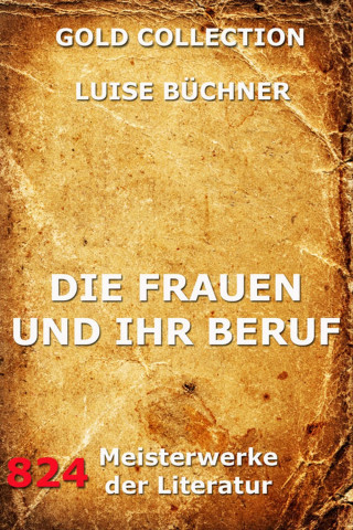 Luise Büchner: Die Frauen und ihr Beruf