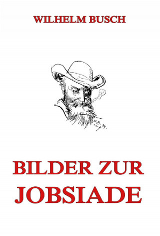 Wilhelm Busch: Bilder zur Jobsiade