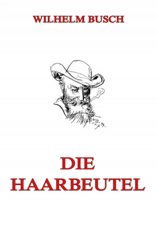 Wilhelm Busch: Die Haarbeutel