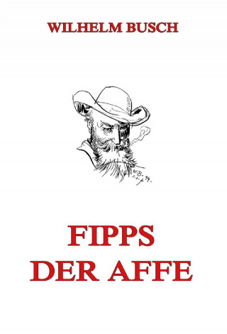 Wilhelm Busch: Fipps der Affe