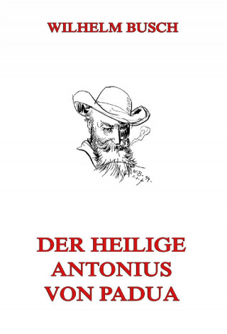 Wilhelm Busch: Der Heilige Antonius von Padua