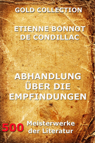 Etienne Bonnot de Condillac: Abhandlung über die Empfindungen