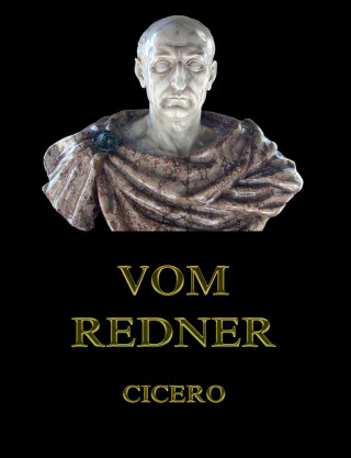 Cicero: Vom Redner