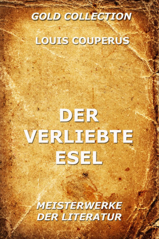 Louis Couperus: Der verliebte Esel