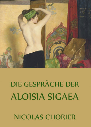 Nicolas Chorier: Die Gespräche der Aloisia Sigaea