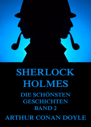 Arthur Conan Doyle: Sherlock Holmes - Die schönsten Detektivgeschichten, Band 2