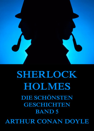 Arthur Conan Doyle: Sherlock Holmes - Die schönsten Geschichten, Band 5