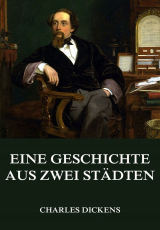 Charles Dickens: Eine Geschichte aus zwei Städten