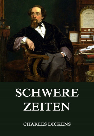 Charles Dickens: Schwere Zeiten