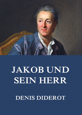 Denis Diderot: Jakob und sein Herr