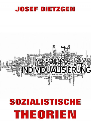 Josef Dietzgen: Sozialistische Theorien
