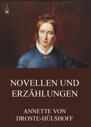 Annette von Droste-Hülshoff: Novellen und Erzählungen