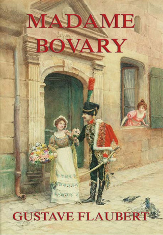 Gustave Flaubert: Madame Bovary