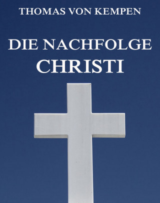 Thomas von Kempen: Die Nachfolge Christi