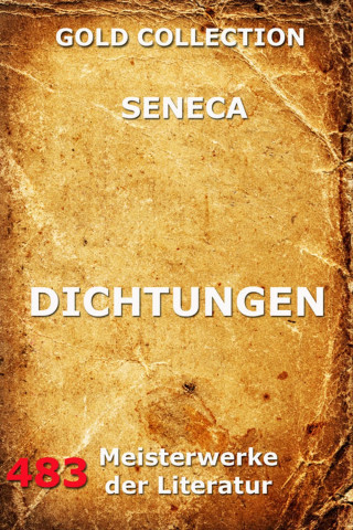 Lucius Annaeus Seneca: Dichtungen