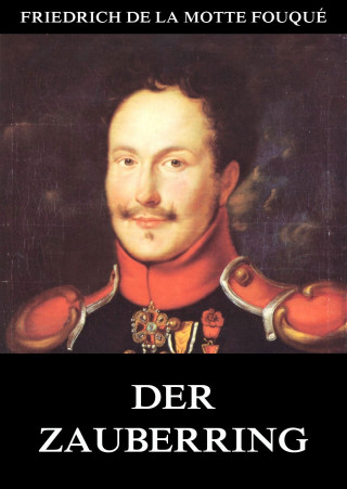 Friedrich de la Motte Fouqué: Der Zauberring